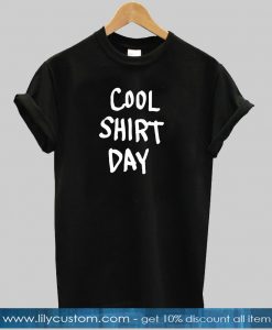 cool shirt day font tshirt