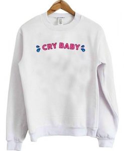 cry baby  Sweatshirts