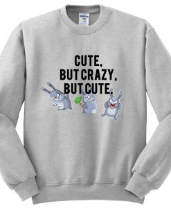 cute but crazy but cute sweatshirt