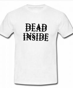 dead inside t shirt