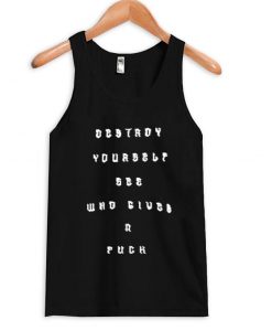 destroy yourself see who gives a fuck Tank top