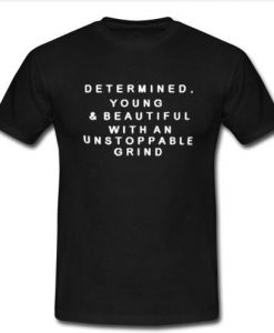 determined young and t shirt