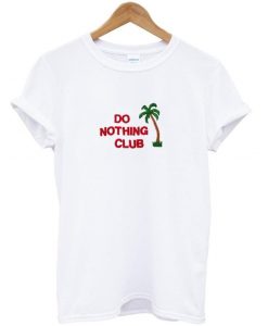 do nothing club shirt