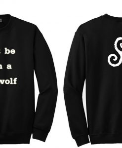 don't be such a sourwolf sweashirt two side