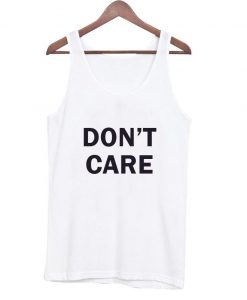 don't care tanktop