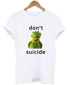 don't suicide t shirt