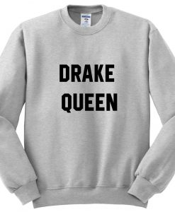 drake queen sweatshirt