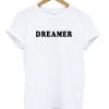 dreamer t shirt