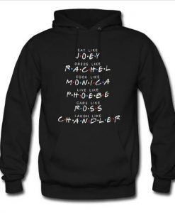 eat like joey rachel monica hoodie