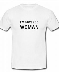 empowered woman t shirt