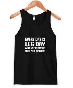 every day is leg day tanktop