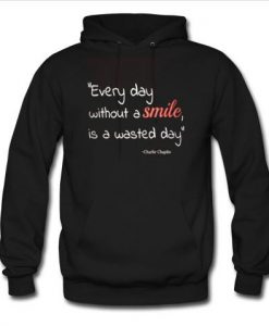 every day without a smile hoodie