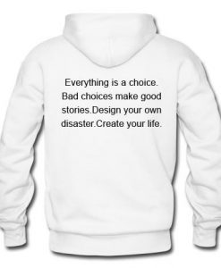 everything is a choice hoodie back