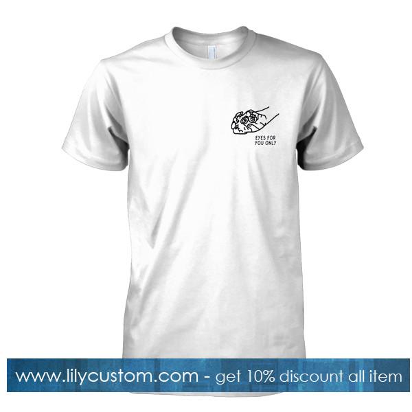 eyes for you only tshirt