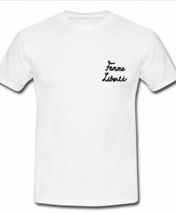 femme liberte t shirt