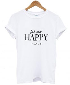 find your happy shirt