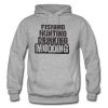 fishing hunting driking hoodie