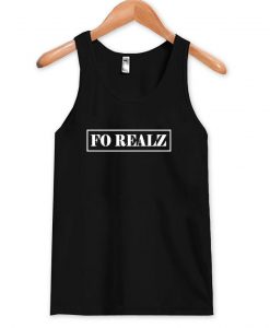 fo realz tanktop