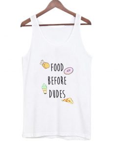 food before dudes tanktop