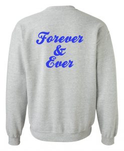 forever and ever sweatshirt back