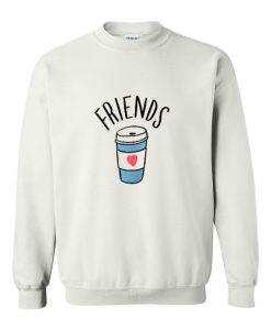 friends coffee sweatshirt