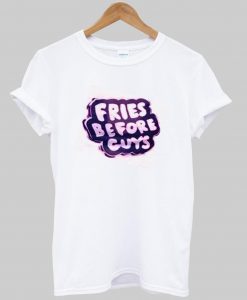 fries before tshirt