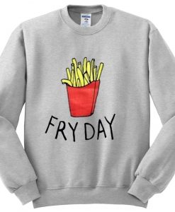 fry day sweatshirt