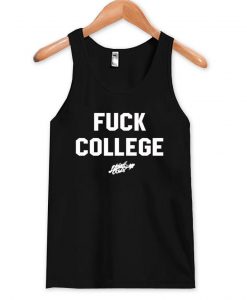 fuck college tanktop