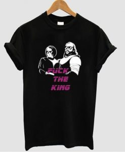 fuck the king t shirt