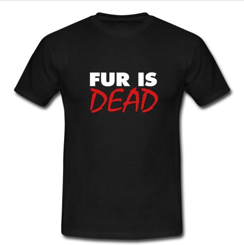 fur is dead t shirt