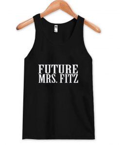 future mrs fitz tanktop