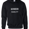 gender equality Unisex Sweatshirts
