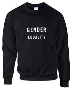 gender equality Unisex Sweatshirts