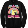 go to hell unicorn sweatshirt