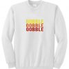 gobble sweatshirt