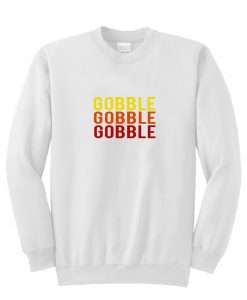 gobble sweatshirt