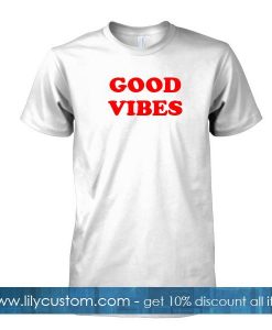 good vibes font T Shirt