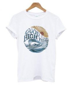 good vibes high tides t shirt SU