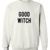 good witch Sweatshirt