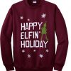 happy elfin' holiday sweatshirt