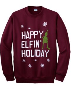 happy elfin' holiday sweatshirt