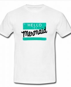 hello i'm a mermaid t shirt