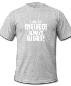 i am an Engineer t shirt