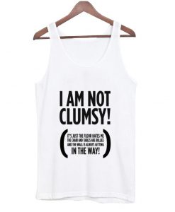 i am not clumsy tanktop