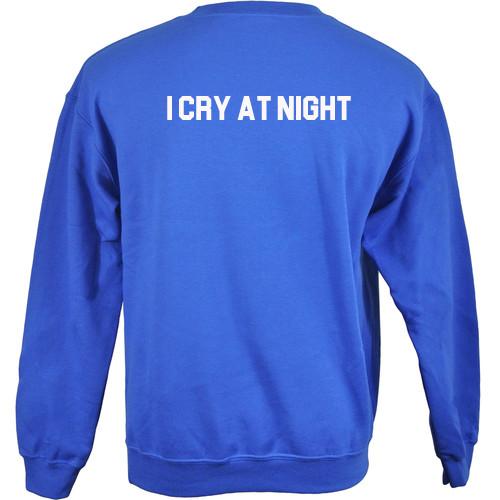 i cry at night sweatshirt