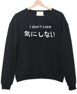 i don't care sweatshirt