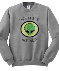 i dont believe me in humans new Unisex Sweatshirts