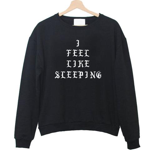 i feel like sleeping sweatshirt