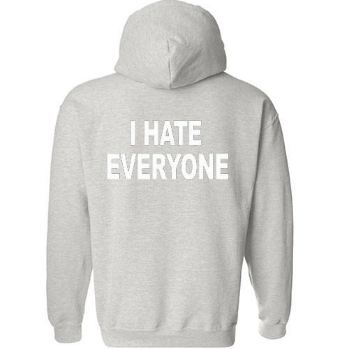 i hate everyone back hoodie
