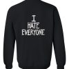 i hate everyone sweatshirt back